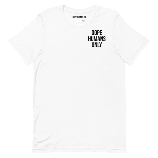 DOPE HUMANS ONLY T-SHIRT